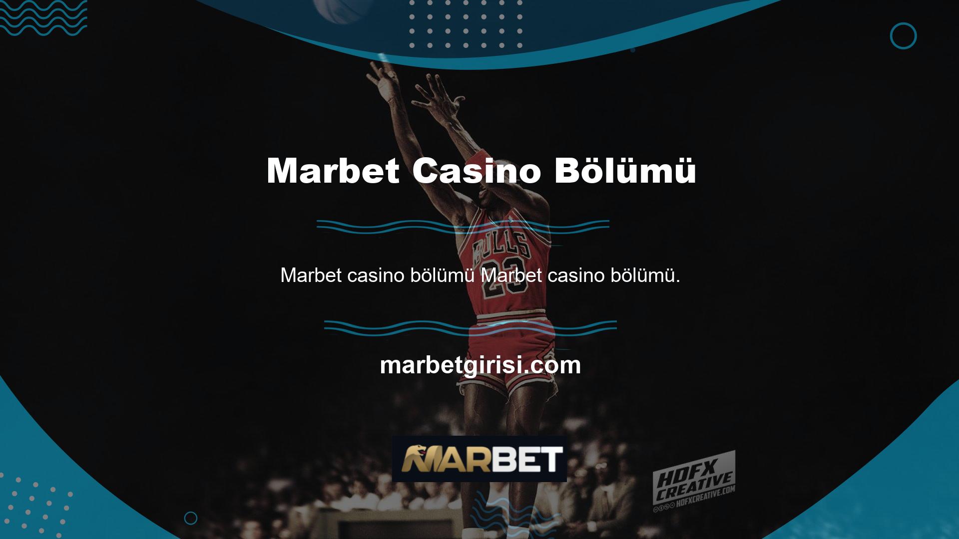 Marbet casino bölümü, hizmet verdiği alanlardan biridir